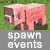 spawn events for pig